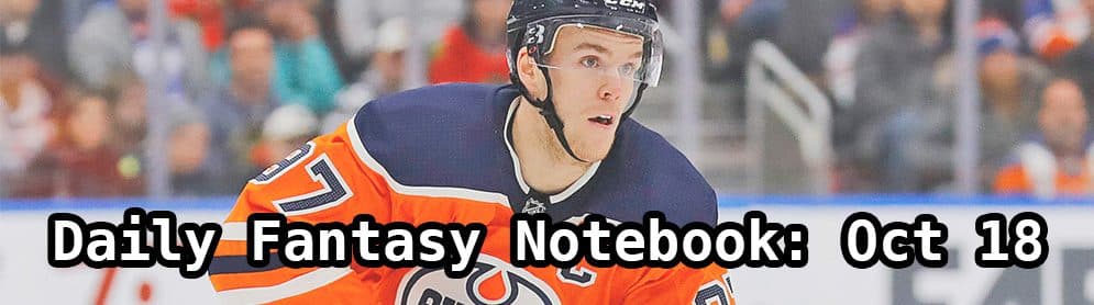 Daily Fantasy Hockey Notebook — 10/18/19