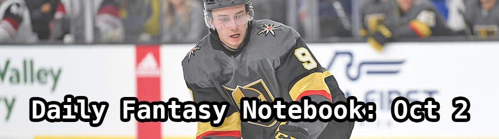 Daily Fantasy Hockey Notebook — 10/02/19
