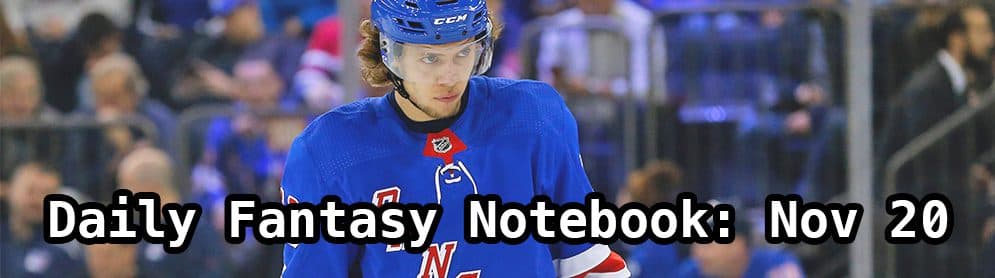 Daily Fantasy Hockey Notebook — 11/20/19