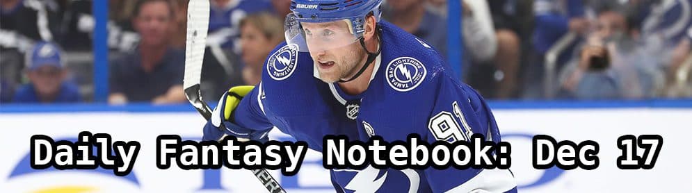 Daily Fantasy Hockey Notebook — 12/17/19