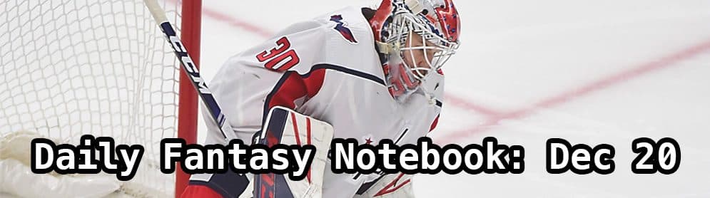 Daily Fantasy Hockey Notebook — 12/20/19