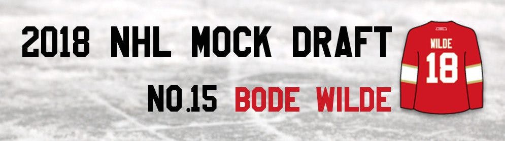 NHL Mock Draft 2018: No.15 — Bode Wilde