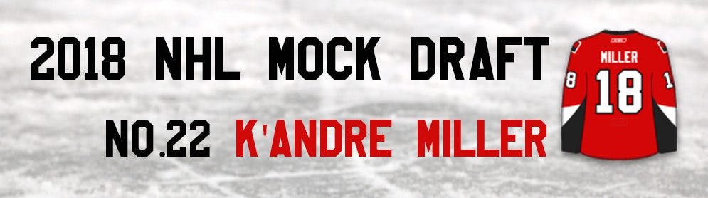 NHL Mock Draft 2018: No.22 — K’Andre Miller