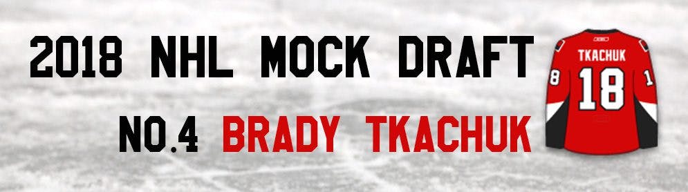 NHL Mock Draft 2018: No.4 — Brady Tkachuk