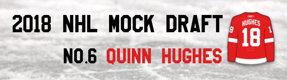 NHL Mock Draft 2018: No.6 — Quinn Hughes