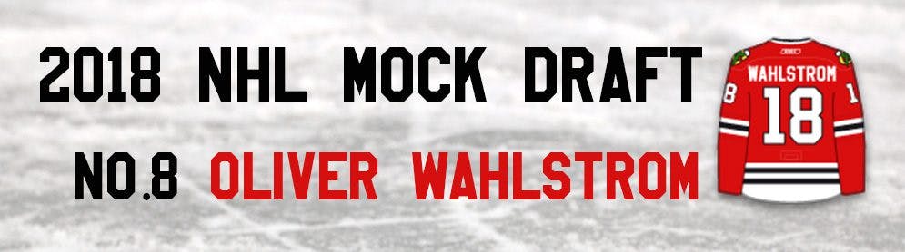 NHL Mock Draft 2018: No.8 — Oliver Wahlstrom