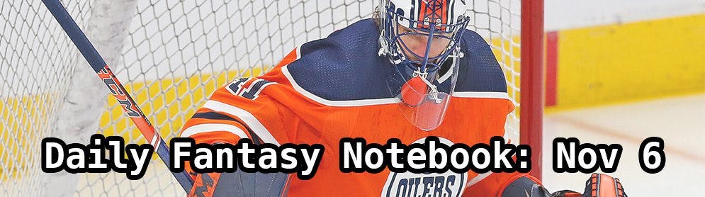 Daily Fantasy Hockey Notebook — 11/06/19