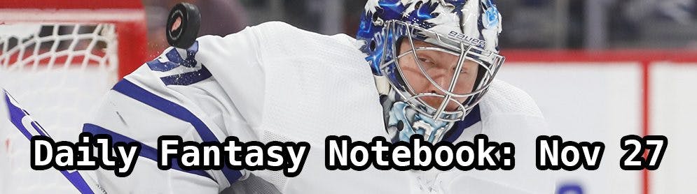 Daily Fantasy Hockey Notebook — 11/27/19
