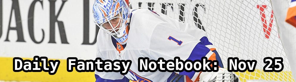 Daily Fantasy Hockey Notebook — 11/25/19