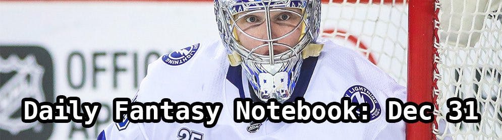 Daily Fantasy Hockey Notebook — 12/31/19 (Main Slate)