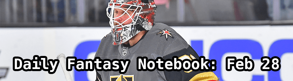 Daily Fantasy Hockey Notebook — 02/28/20