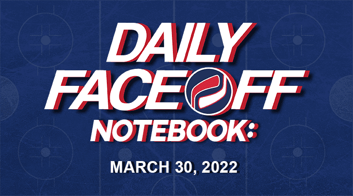 Daily Fantasy Hockey Notebook — 03/30/22