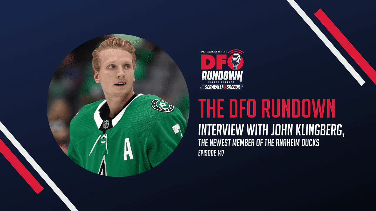 The DFO Rundown Ep. 147 – John Klingberg on his decision to join the Anaheim Ducks