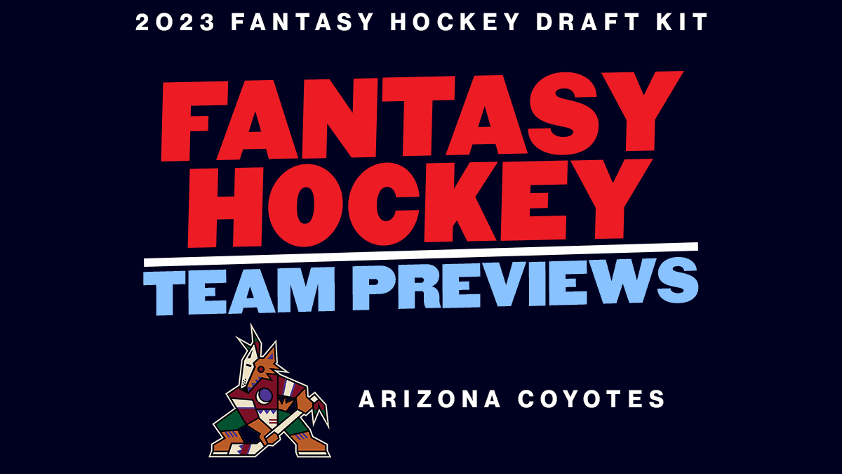 2023 Fantasy Hockey Team Previews: Arizona Coyotes