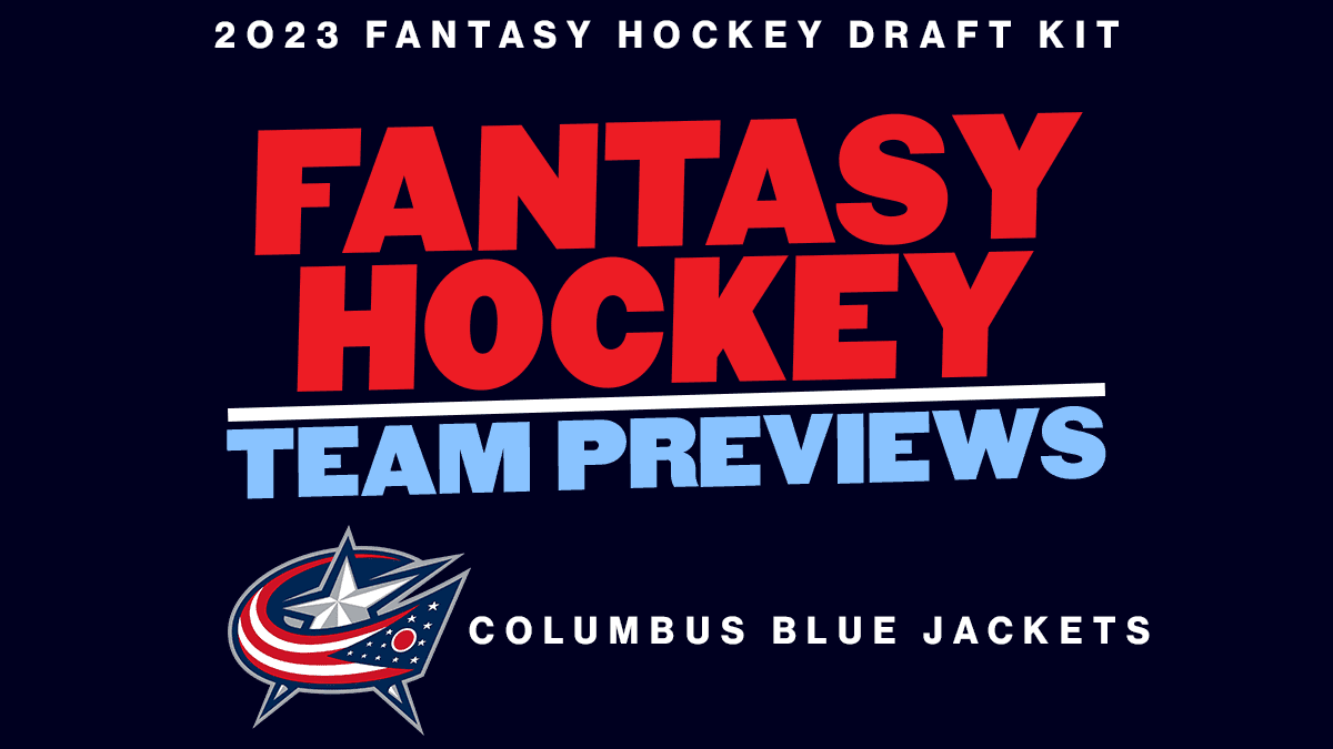 2023 Fantasy Hockey Team Previews: Columbus Blue Jackets