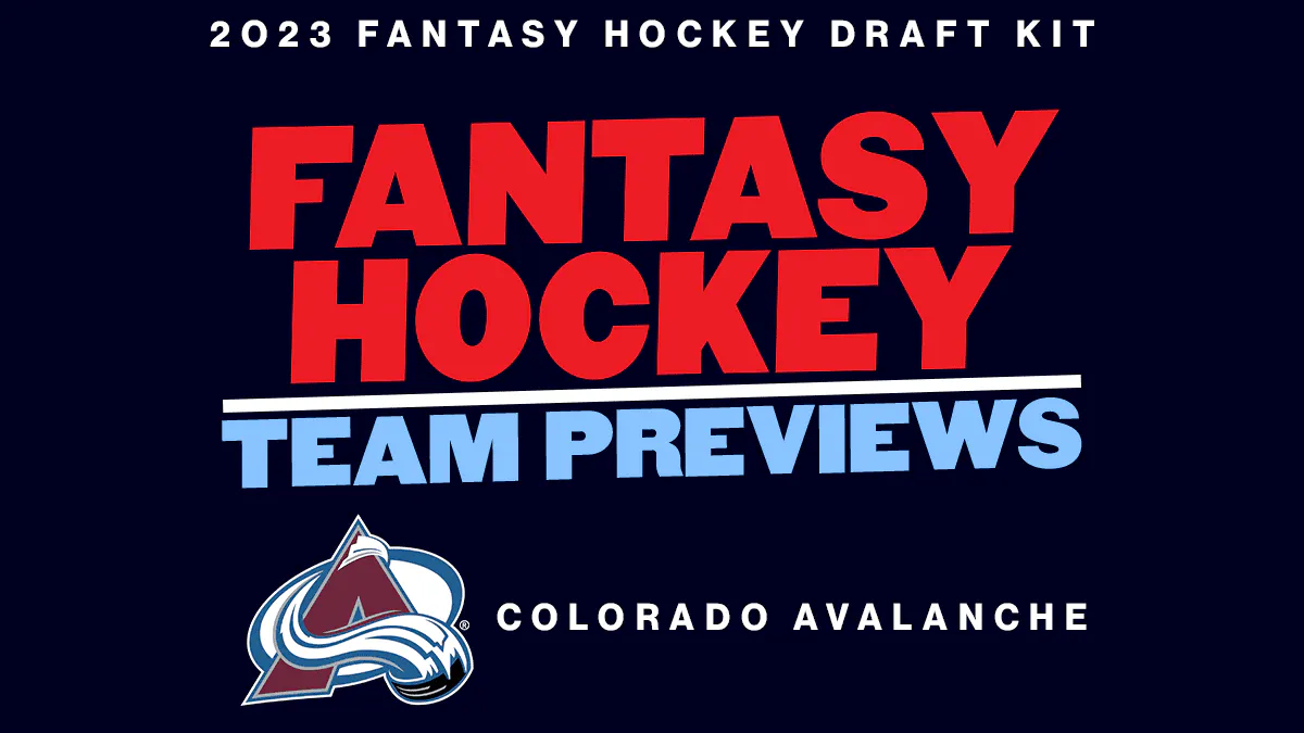 2023 Fantasy Hockey Team Previews: Colorado Avalanche