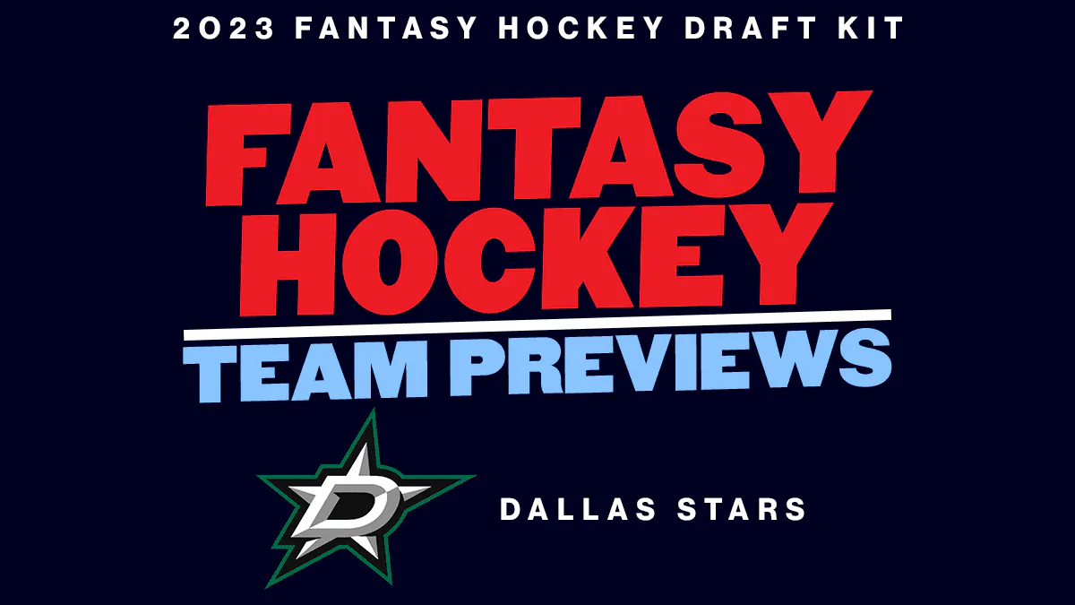 2023 Fantasy Hockey Team Previews: Dallas Stars
