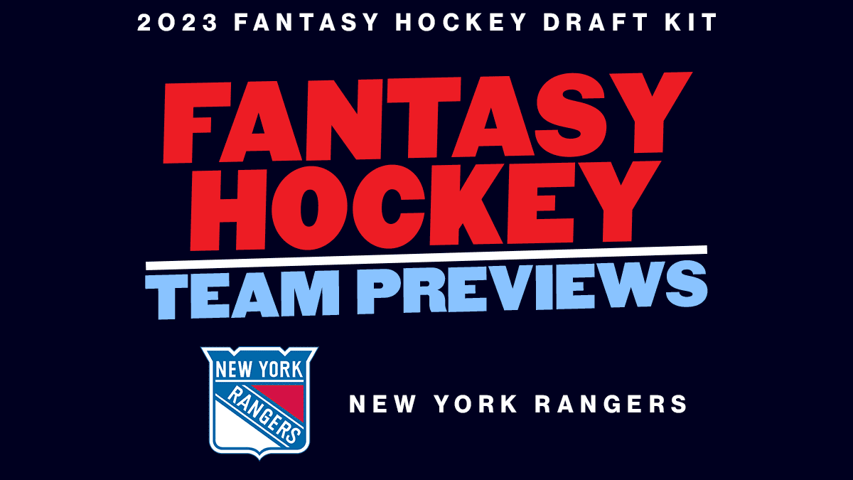 2023 Fantasy Hockey Team Previews: New York Rangers