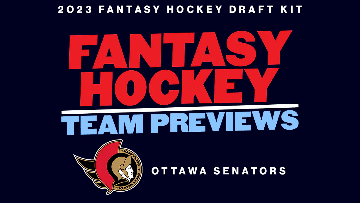 2023 Fantasy Hockey Team Previews: Ottawa Senators