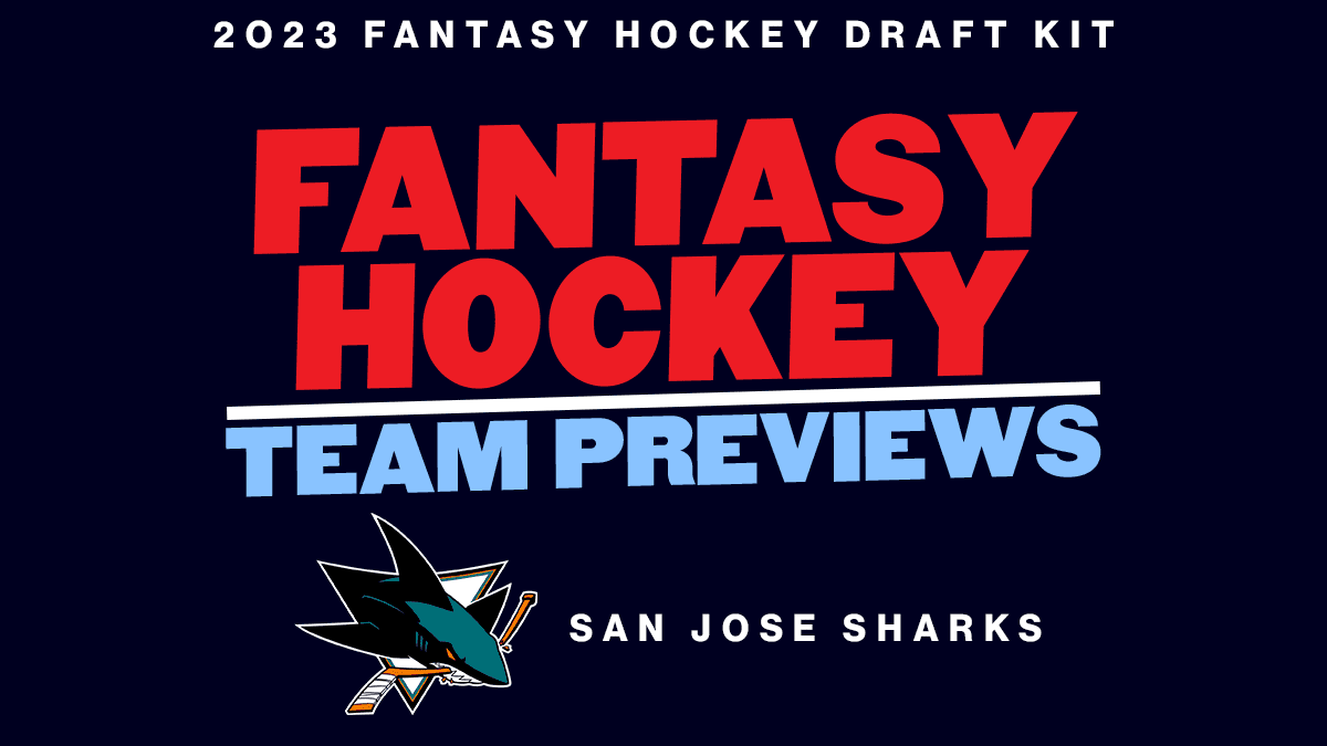 2023 Fantasy Hockey Team Previews: San Jose Sharks