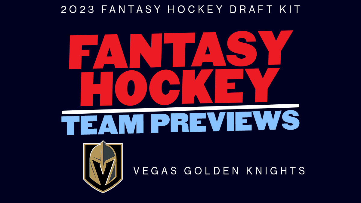 2023 Fantasy Hockey Team Previews: Vegas Golden Knights