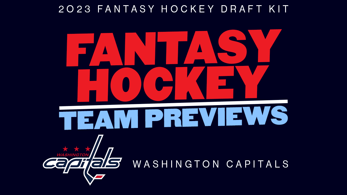 2023 Fantasy Hockey Team Previews: Washington Capitals