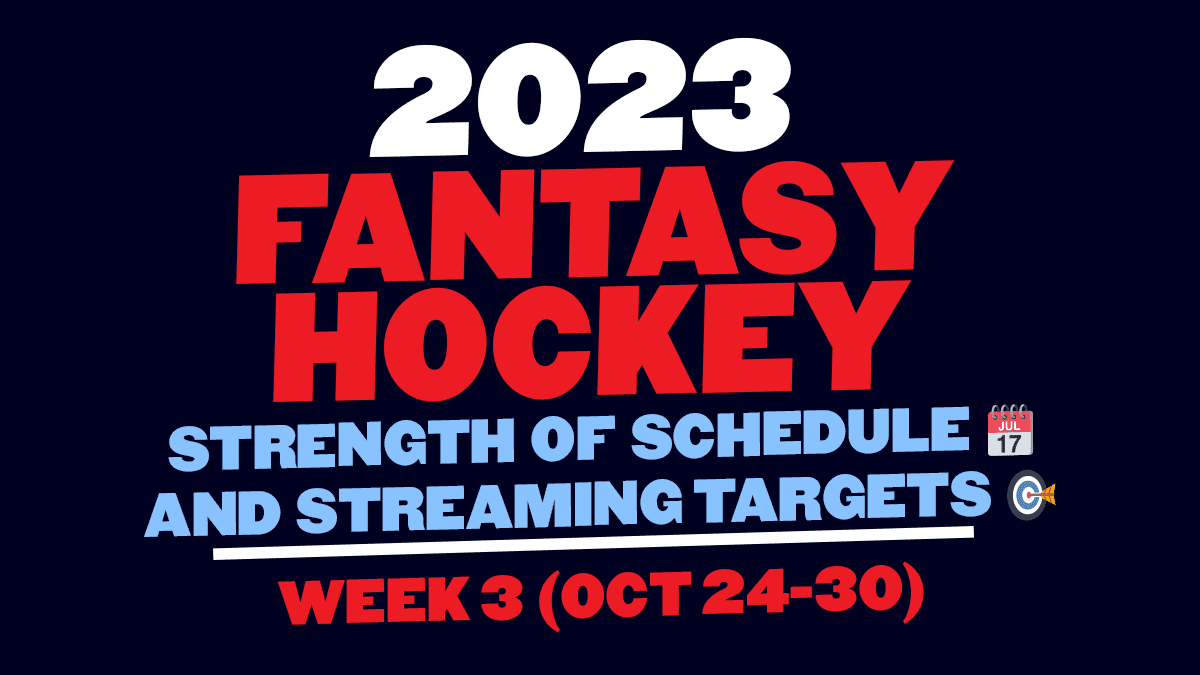 Fantasy Hockey: Weekly Strength of Schedule and Streaming Targets — Week 3