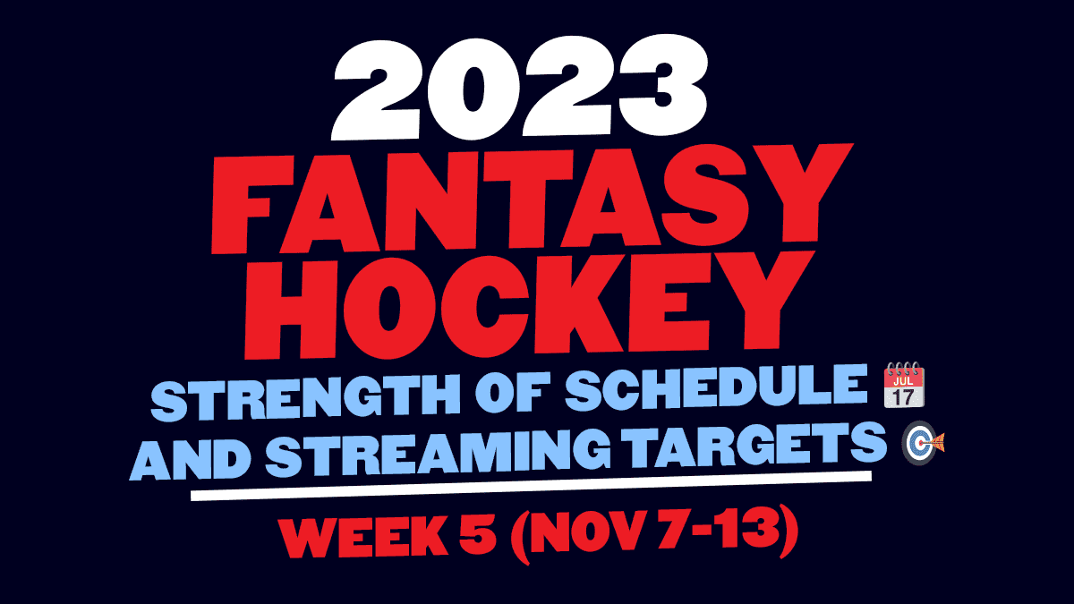Fantasy Hockey: Weekly Strength of Schedule and Streaming Targets — Week 5