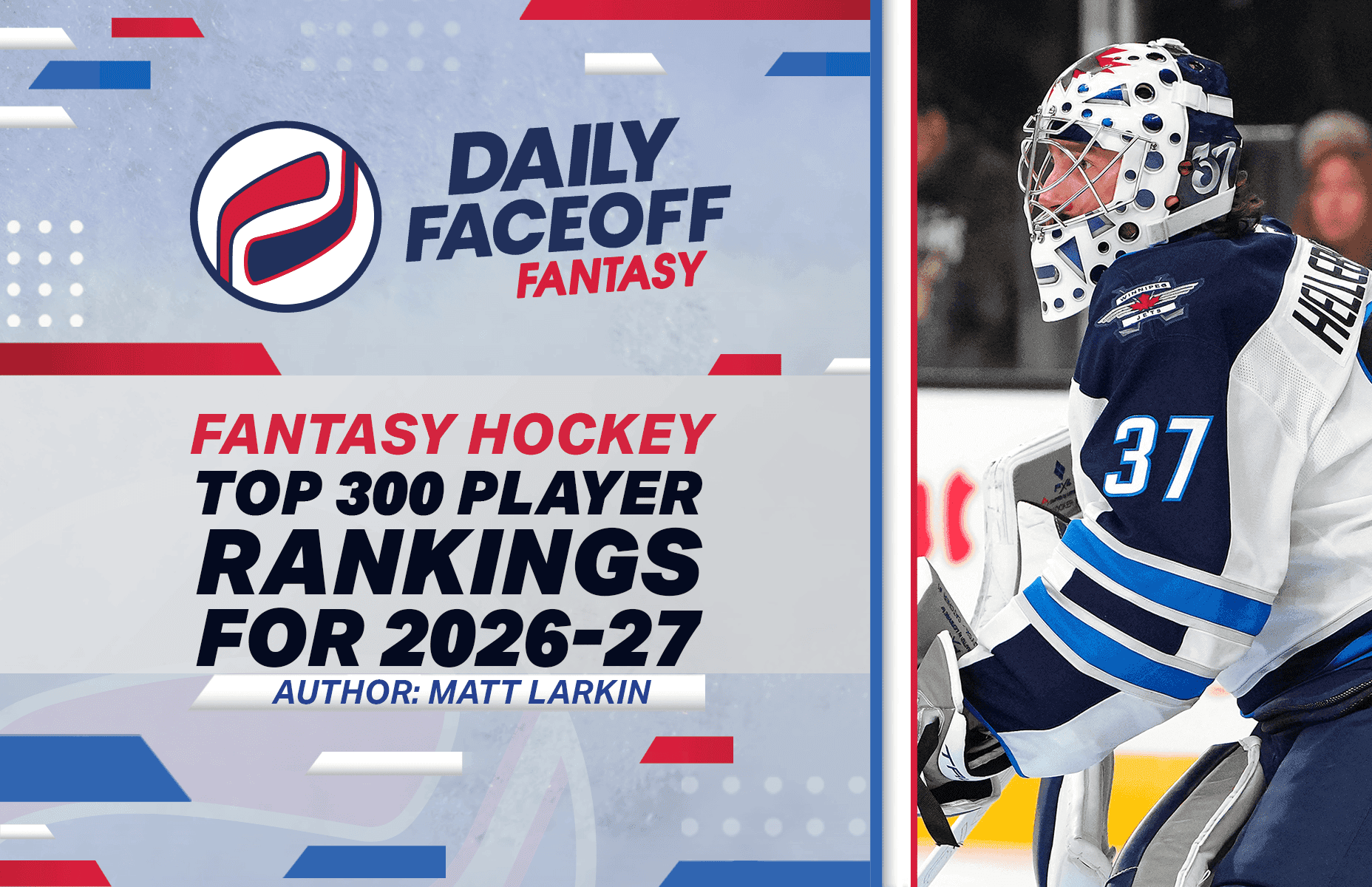 Matt Larkin’s fantasy hockey top 300 player rankings for 2026-27