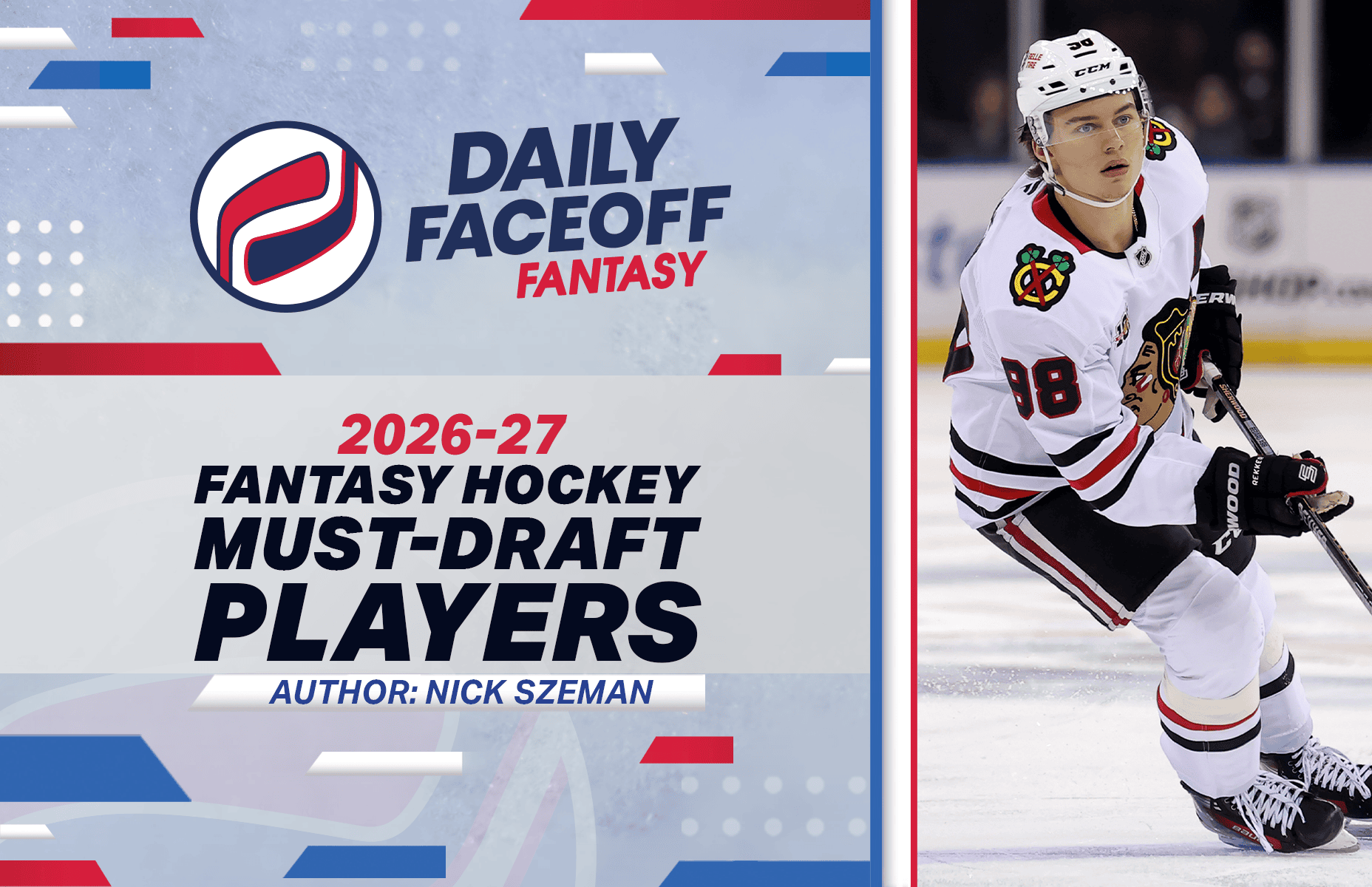 Nick Szeman’s 2026-27 Fantasy Hockey Must-Draft Players